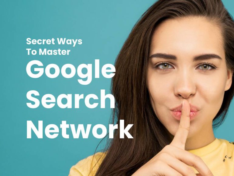 Secret Ways To Master Google Search Network.