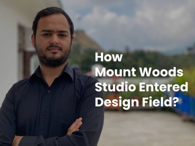 How Mount Woods Studio Entered Into The Design Field?