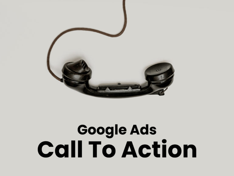Learn How To Increase PPC Ads Productivity By Using Google Ads Call To Action