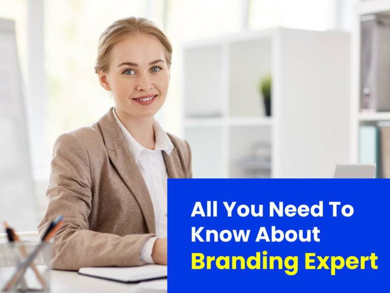 All You Need To Know About Branding Expert