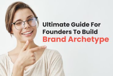 Ultimate Guide For Founders To Build Brand Archetype