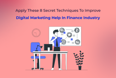 Apply These 8 Secret Techniques To Improve Digital Marketing Help In Finance Industry